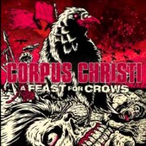 CORPUS CHRISTI - A FEAST FOR CROWS CD (NEW)
