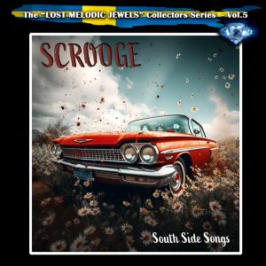 SCROOGE - South Side Songs - The "Lost Melodic Jewels" Collectors Series Vol.5 (Ltd 500 / Remastered) CD