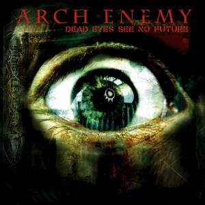ARCH ENEMY - Dead Eyes See No Future (Ltd 333 /  Hand-Numbered, Die-Cut Cover, White) 10" EP