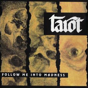 TAROT - Follow Me Into Madness (First Edition) CD