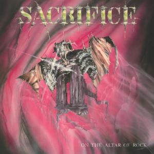 SACRIFICE - On The Altar Of Rock (Ltd / Incl. Bonus Tracks) CD