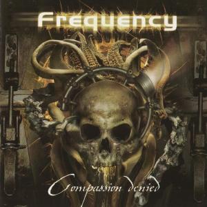 FREQUENCY - Compassion Denied CD