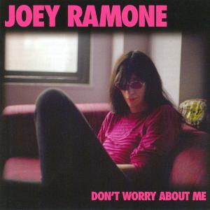 JOEY RAMONE - Don't Worry About Me CD
