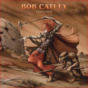 BOB CATLEY - Legends (Ltd) CD