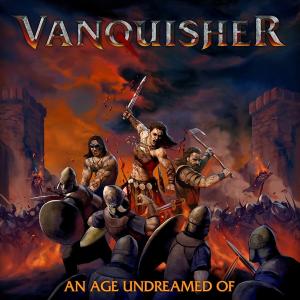 VANQUISHER - An Age Undreamed Of CD