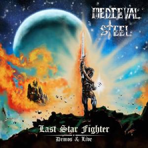 MEDIEVAL STEEL - Last Star Fighter - Demos & Live CD/DVD