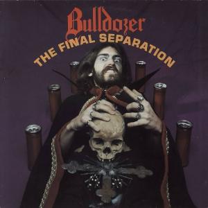 BULLDOZER - The Final Separation CD
