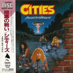 CITIES - Annihilation Absolute (First Japan Edition Incl. OBI, 32XB-156) CD